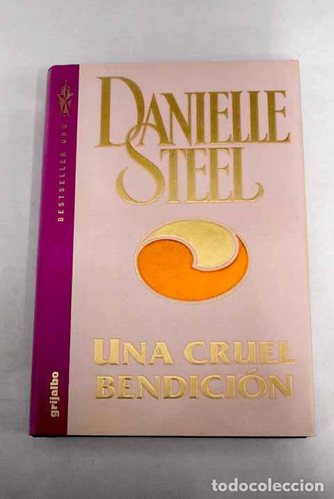 Libros: Una cruel bendici&oacute;n: Steel, Danielle.- Steel, Danielle - Foto 1