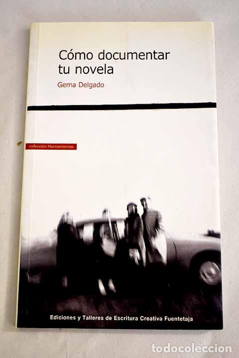 Libros: C&oacute;mo documentar tu novela.- Delgado, Gema - Foto 1