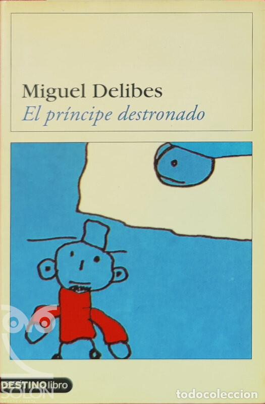 Libros: El pr&iacute;ncipe destronado - Miguel Delibes - Foto 1