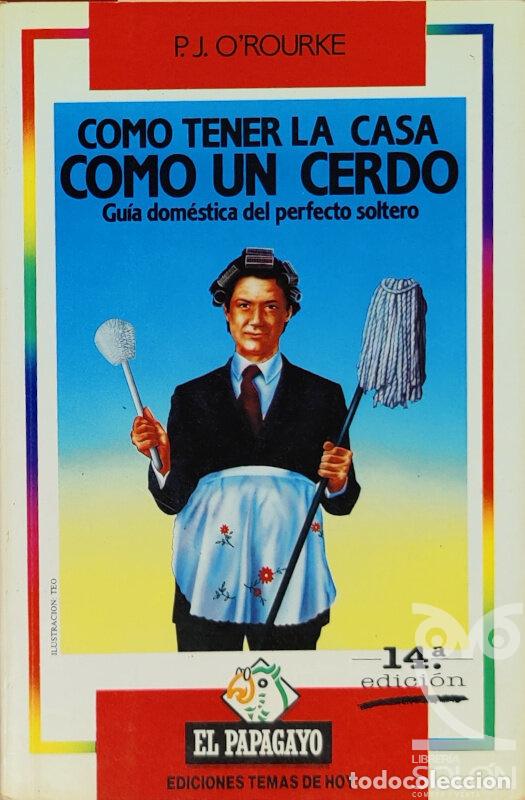 Libros: Como tener la casa como un cerdo - P.J. ORourke - Foto 1