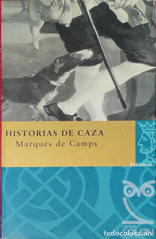 Libros: Historias de caza - Marqu&eacute;s de Camps - Foto 1