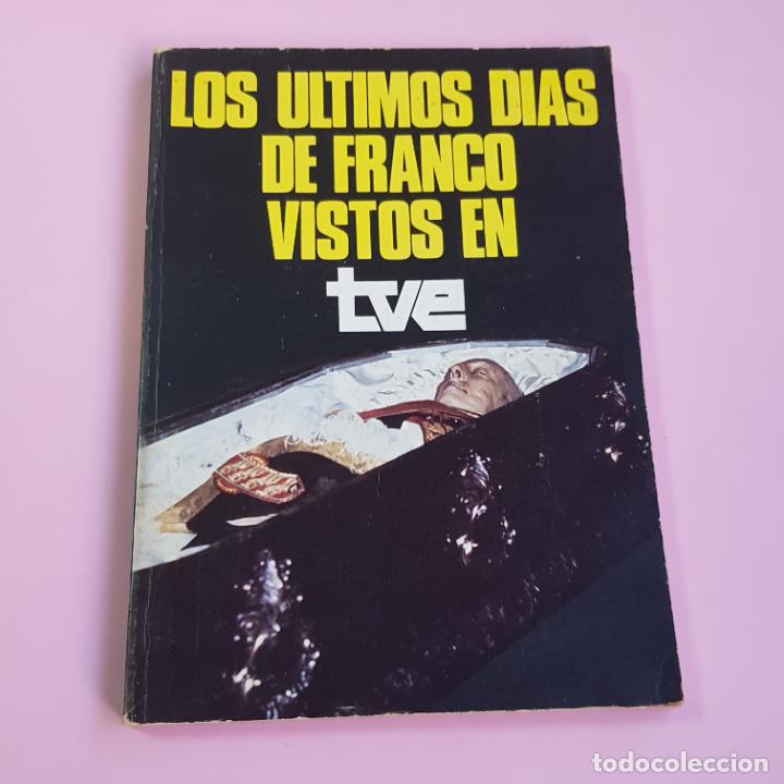 Livres: LIBRO-LOS &Uacute;LTIMOS D&Iacute;AS DE FRANCO VISTOS EN TV-COLECCIONISTAS-ESCASO-VER FOTOGRAF&Iacute;AS.