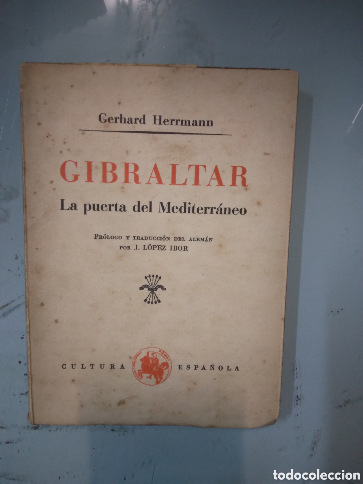 B&uuml;cher: Gerhard Herrmann, Gibraltar la puerta del mediterr&aacute;neo, 1938