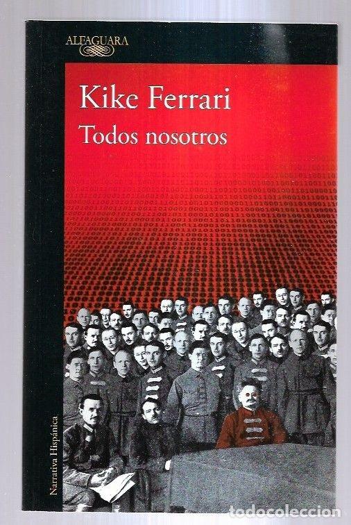 Libros: TODOS NOSOTROS - FERRARI, KIKE - Foto 1