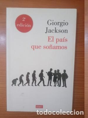 Libros: EL PA&Iacute;S QUE SO&Ntilde;AMOS Giorgio Jackson - Foto 1