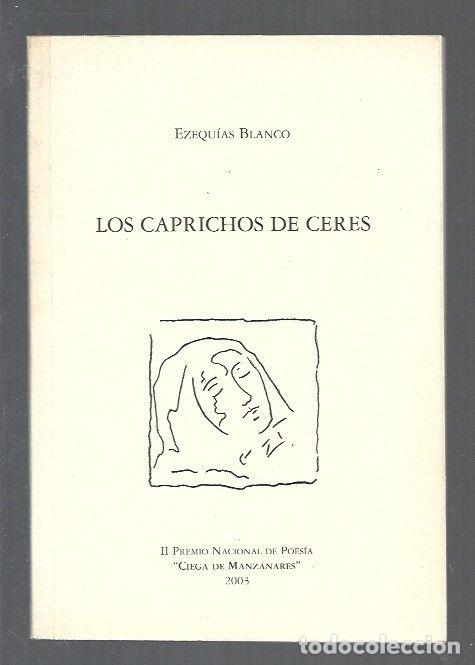 Libros: CAPRICHOS DE CERES - LOS - BLANCO, EZEQUIAS - Foto 1