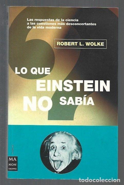 Libros: LO QUE EINSTEIN NO SABIA - WOLKE, ROBERT L. - Foto 1