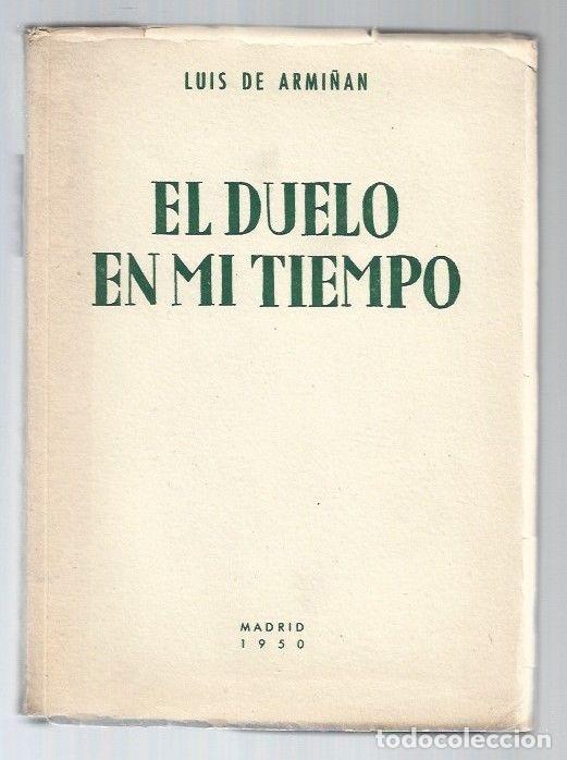 Libros: DUELO EN MI TIEMPO - EL - ARMI&Ntilde;AN, LUIS DE - Foto 1