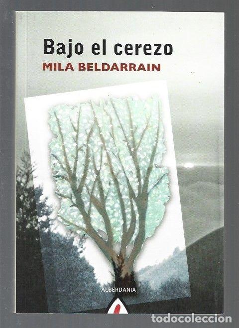 Libros: BAJO EL CEREZO - BELDARRAIN, MILA - Foto 1