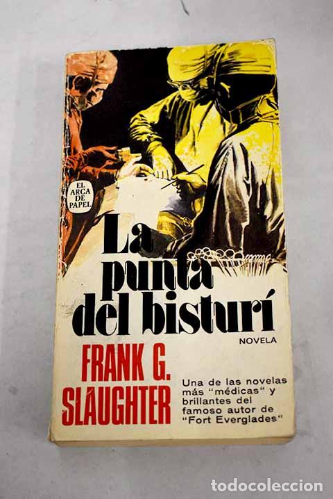 Libros: La punta del bistur&iacute;.- Slaughter, Frank G. - Foto 1