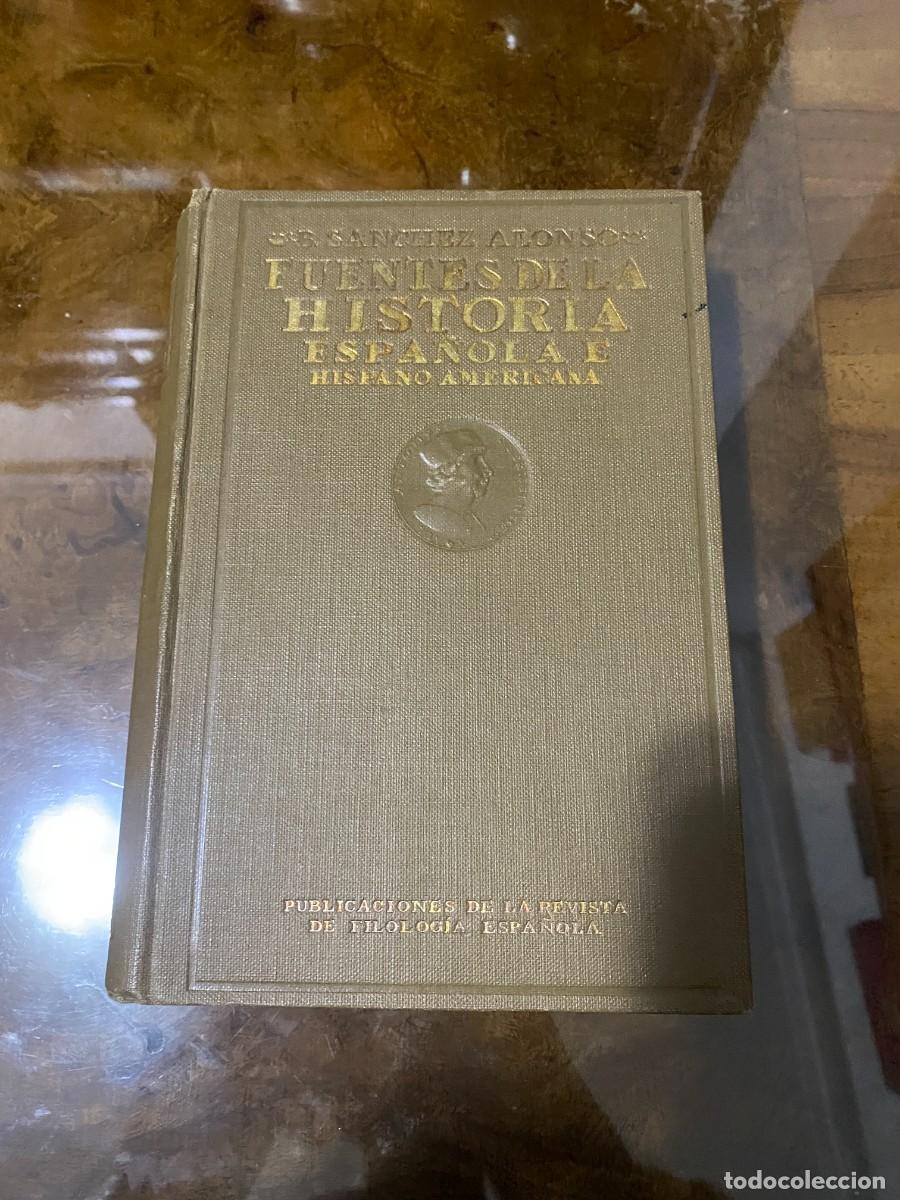 Livres: FUENTES DE LA HISTORIA ESPA&Ntilde;OLA E IBEROAMERICANA- B.SANCHEZ ALONSO- 1927- MADRID