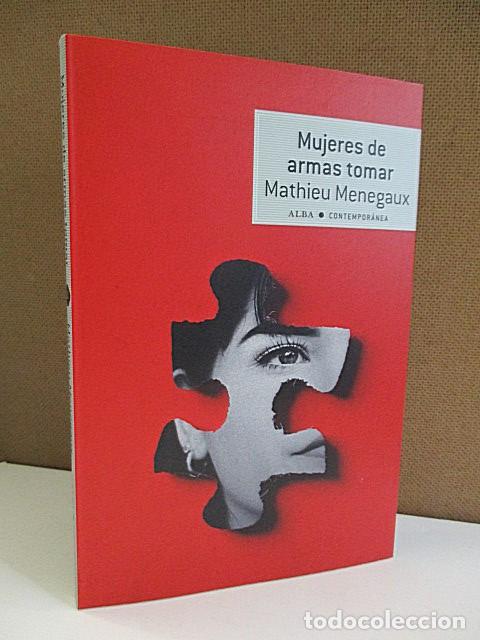 Libros: MENEGAUX, MATHIEU. - MUJERES DE ARMAS TOMAR. - Foto 1