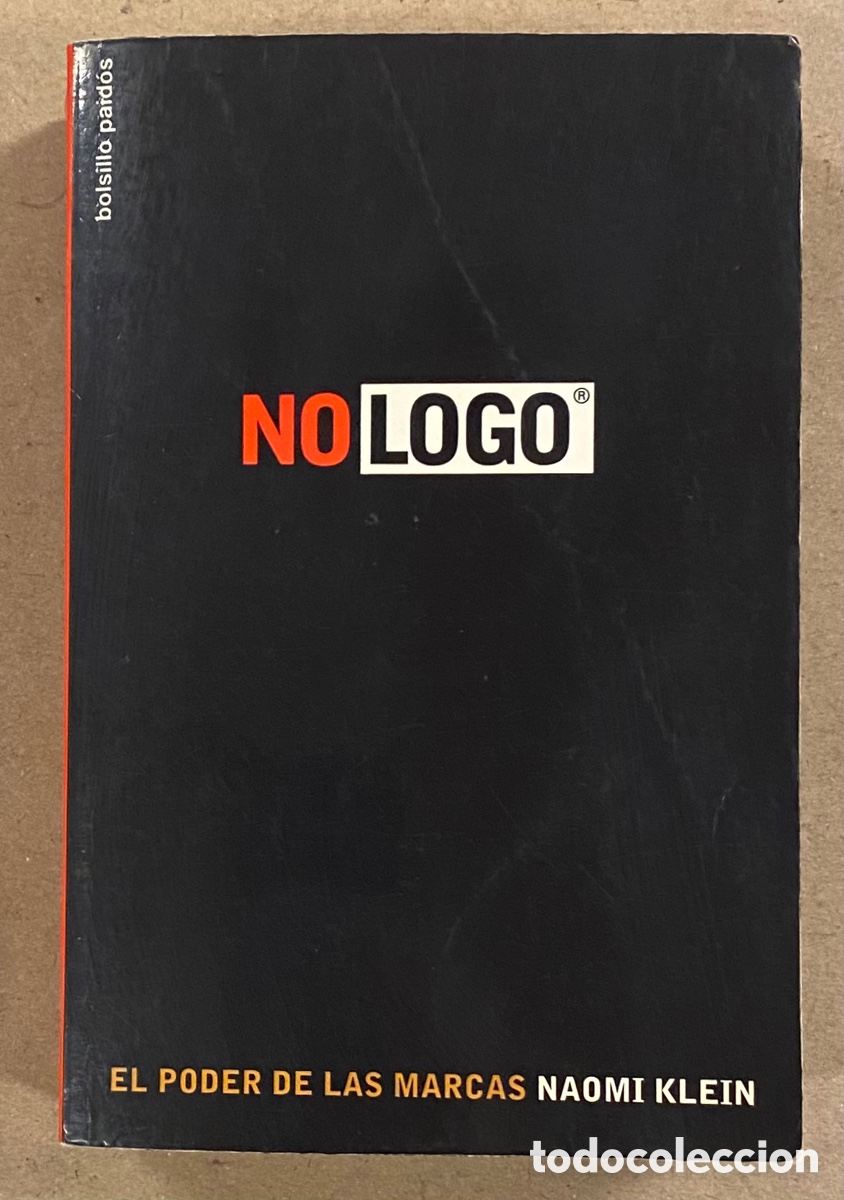 Libros: NO LOGO, EL PODER DE LAS MARCAS. NAOMI KLEIN. PAID&Oacute;S 2007. - Foto 1