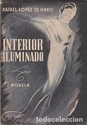 Libros: INTERIOR ILUMINADO Pr&oacute;logo de Gregorio Mara&ntilde;&oacute;n - L&oacute;pez de Haro,Rafael - Foto 1