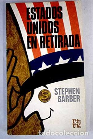 Libros: ESTADOS UNIDOS EN RETIRADA - Barber,Stephen - Foto 1