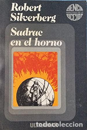 Libros: SADRAC EN EL HORNO 1&ordf;Edici&oacute;n - Silverberg,Robert - Foto 1