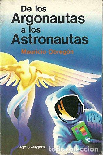 Libros: DE LOS ARGONAUTAS A LOS ASTRONAUTAS - Obreg&oacute;n,Mauricio - Foto 1