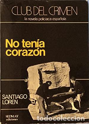 Libros: NO TEN&Iacute;A CORAZ&Oacute;N - Loren,Santiago - Foto 1