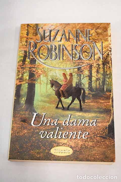 Libros: Una dama valiente: Robinson, Suzanne.- Robinson, Suzanne - Foto 1