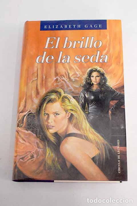 Libros: El brillo de la seda.- Gage, Elisabeth - Foto 1