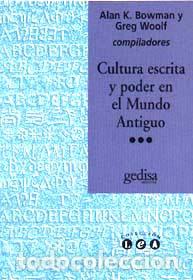 Libros: Cultura escrita y poder en el mundo antiguo - Bowman, Alan / Woolf, Grec - Foto 1