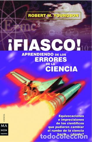 Libros: &iexcl;Fiasco! Aprendiendo de los errores de la ciencia - Youngson, Robert - Foto 1
