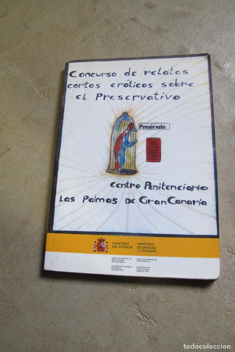 Libri di seconda mano: CONCURSO DE RELATOS CORTOS EROTICOS SOBRE EL PRESERVATIVO. CENTRO PENITENCIARIO LAS PALMAS DE GRAN C