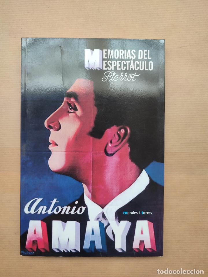 Libros: ANTONIO AMAYA. MEMORIAS DEL ESPECTACULO - Pierrot - Foto 1