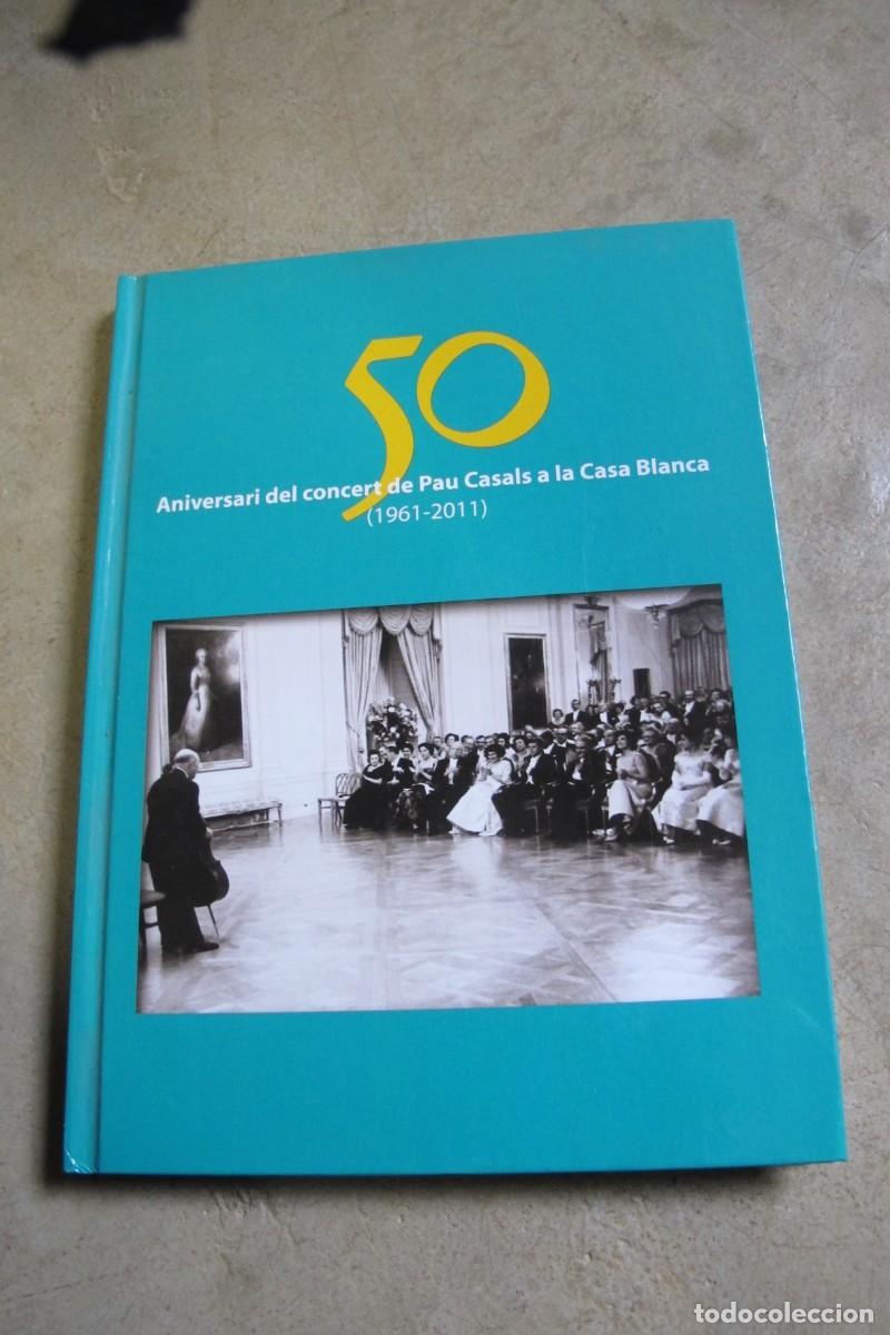 Libri di seconda mano: 50 ANIVERSARI DEL CONCERT DE PAU CASALS A LA CASA BLANCA LLIBRET + CD