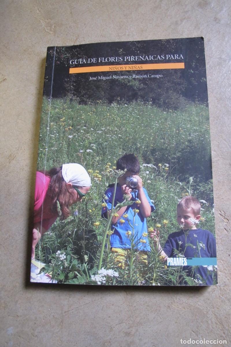 books: GUIA DE FLORES PIRENAICAS PARA NI&Ntilde;OS Y NI&Ntilde;AS. JOSE MIGUEL NAVARRO Y RAMON CAMPO