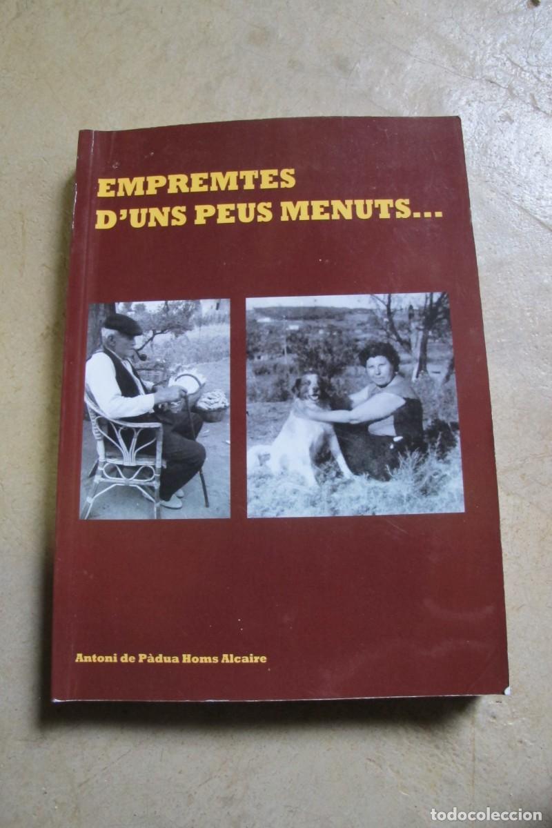 Livres: EMPREMTES D'UNS PEUS MENUTS .... ANTONI DE PADUA HOMS ALCAIRE. SANT FELIU DE GUIXOLS, SANT POL