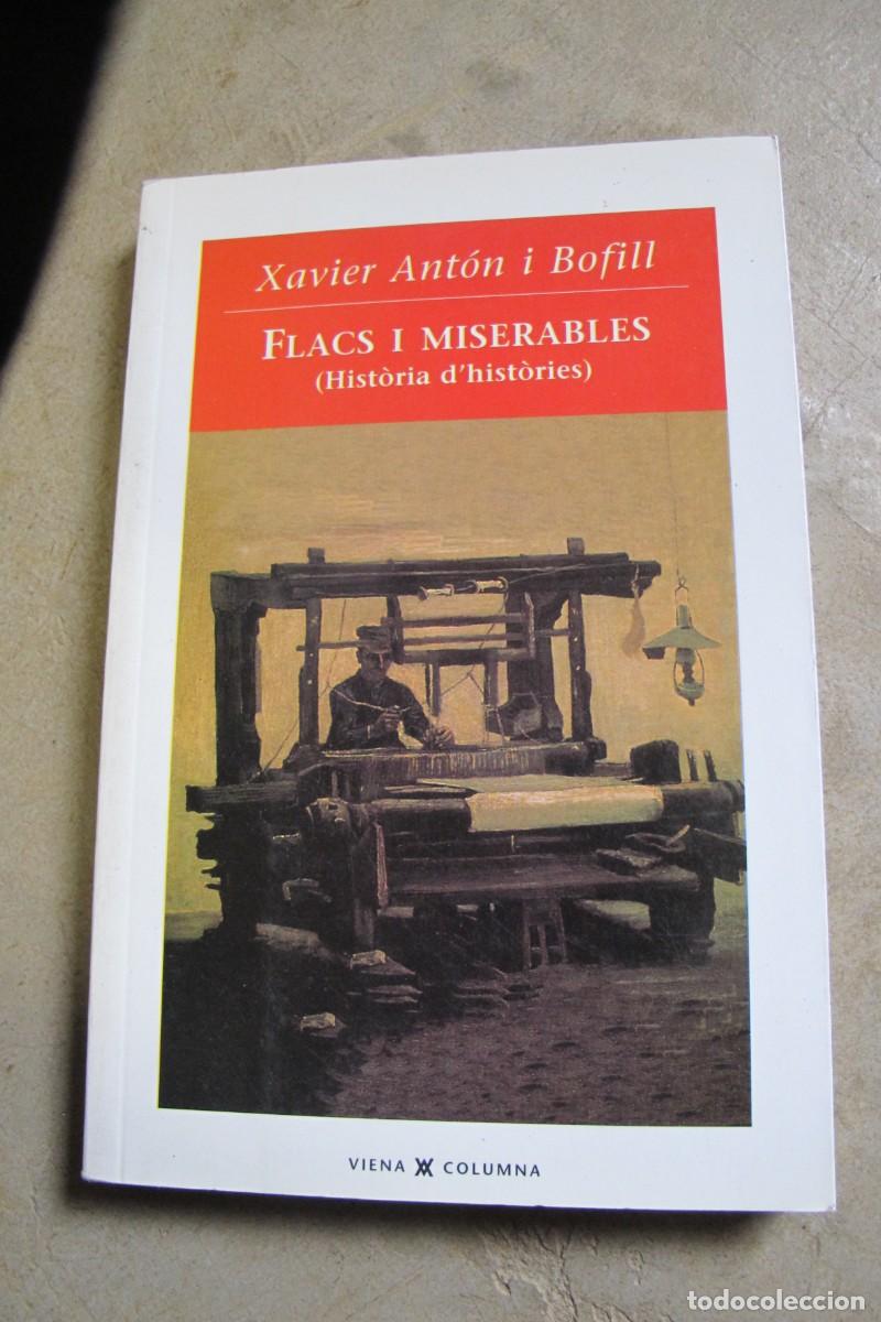 Libros: FLACS I MISERABLES. XAVIER ANTON I BOFILL. HISTORIA D'HISTORIES