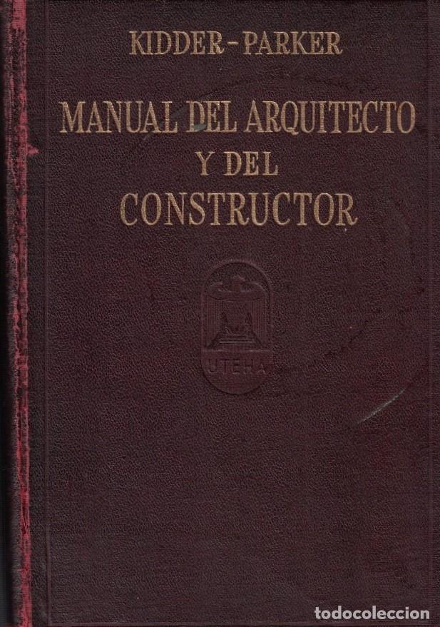 Libros: MANUAL DEL ARQUITECTO Y DEL CONSTRUCTOR. - Kidder / Paker. - Foto 1