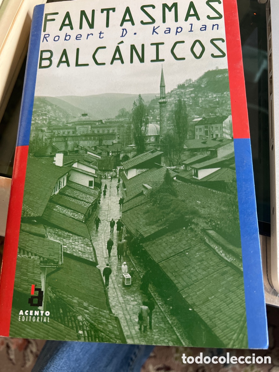 Libros: Fantasmas Balc&aacute;nicos. Robert D. Kaplan. - Foto 1
