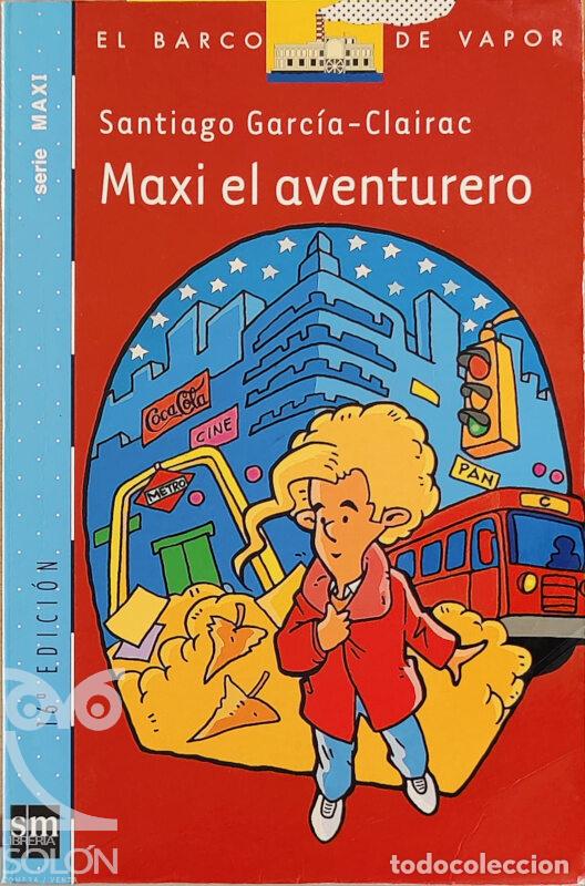 Libros: Maxi el aventurero - Santiago Garc&iacute;a-Clairac - Foto 1