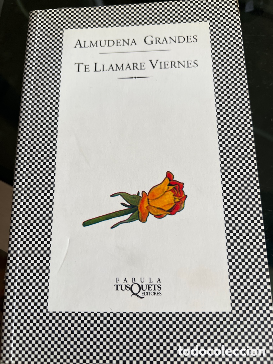 Libros: Te llamar&eacute; viernes. Almudena Grandes. Tusquets. - Foto 1