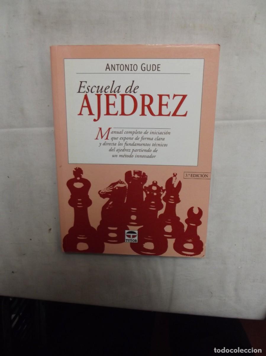 Libros: ESCUELA DE AJEDREZ DE ANTONIO GUDE 3&ordf; EDICION - Foto 1