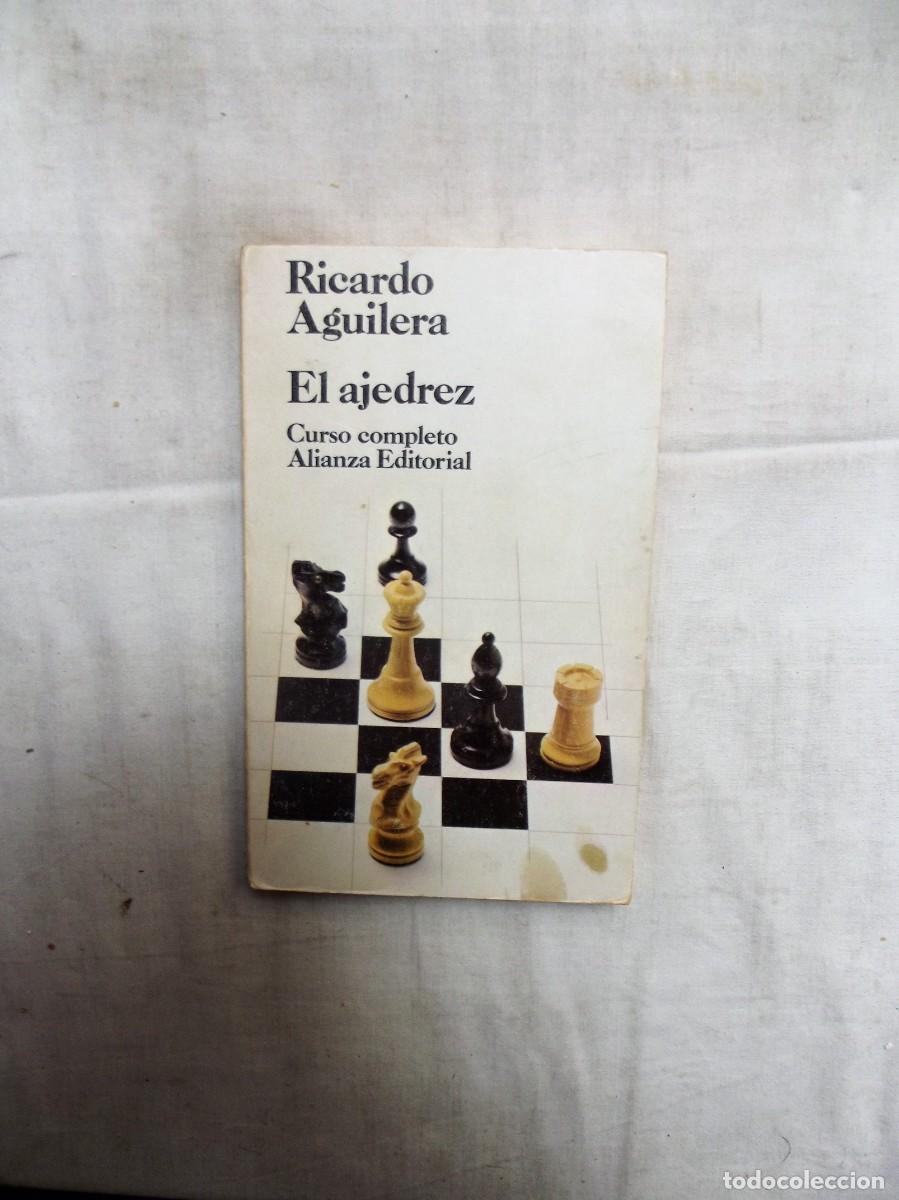 Libros: EL AJEDREZ CURSO COMPLETO DE RICARDO AGUILERA - Foto 1