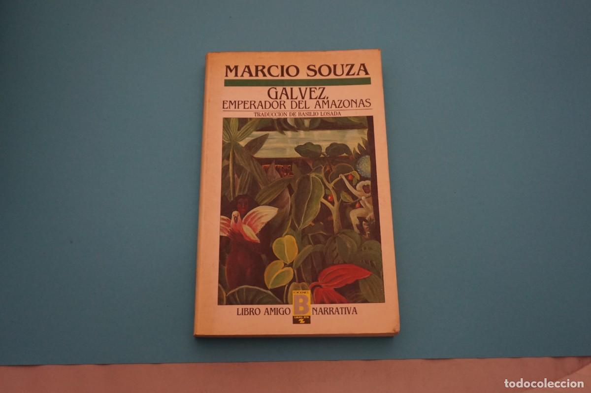 Libros: 3A/ GALVEZ EMPERADOR DEL AMAZONAS - MARCIO SOUZA / EDICIONES B - Foto 1