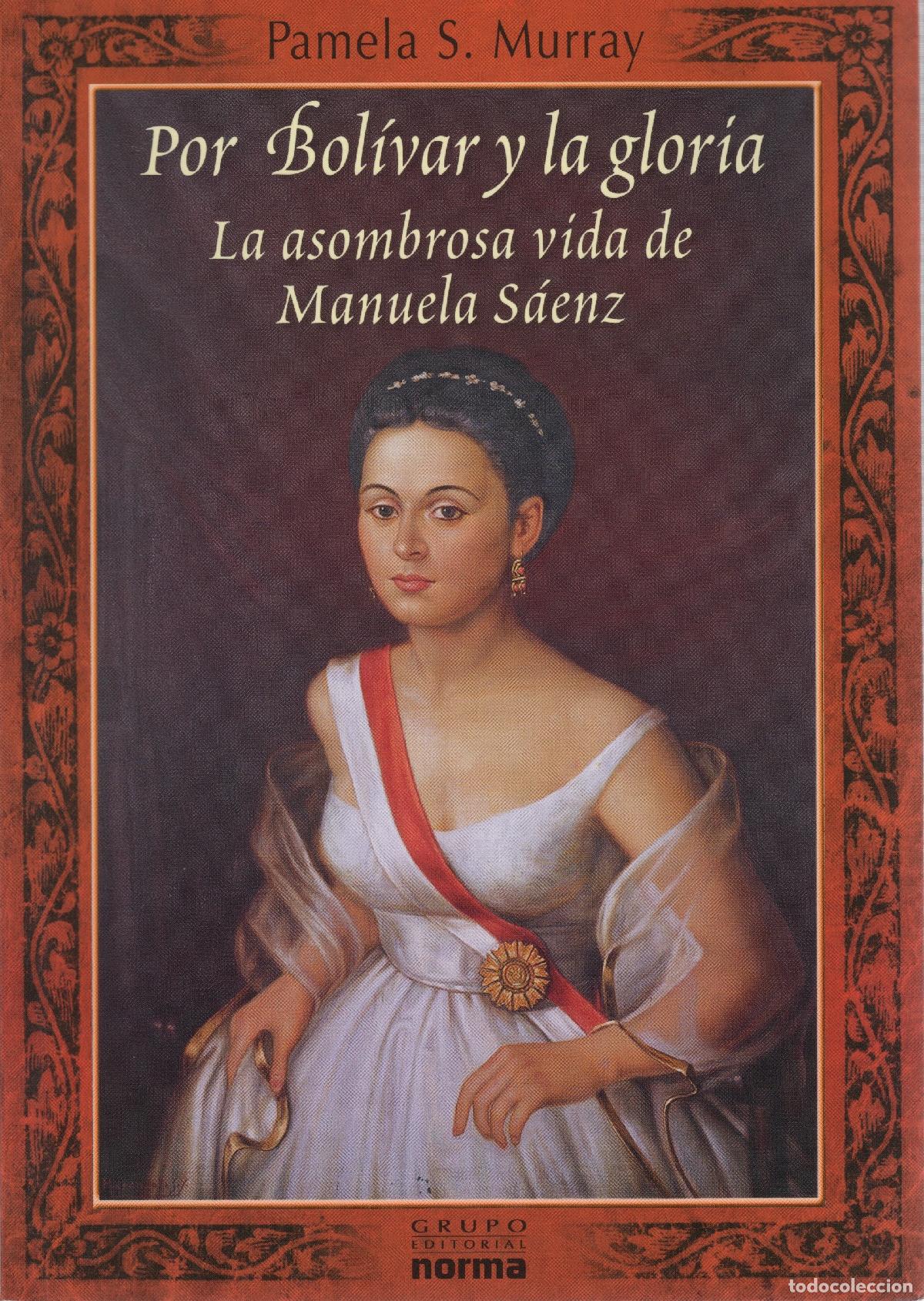Libri di seconda mano: Por Bol&iacute;var y la gloria. La asombrosa vida de Manuela S&aacute;enz - Murray, Pamela S.