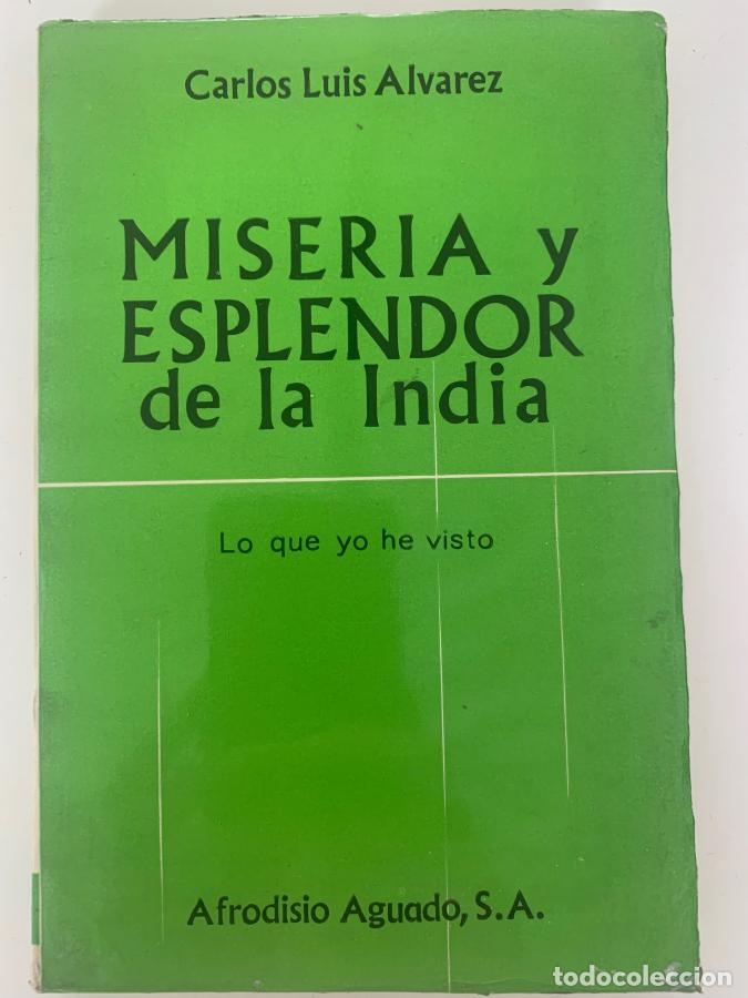 Libros: MISERIA Y ESPLENDOR DE LA INDIA - Carlos Luis &Aacute;lvarez - Foto 1
