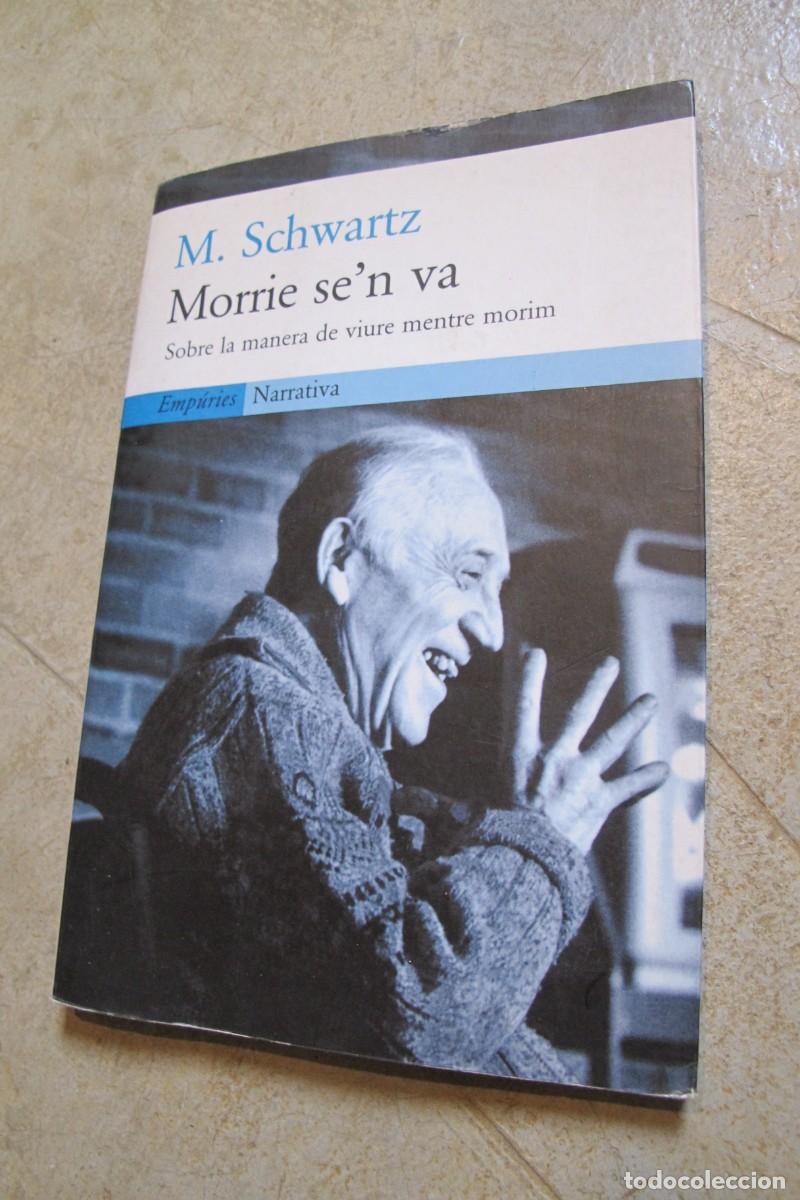 Livros em segunda m&atilde;o: MORRIE SE'N VA. M. SCHWARTZ. SOBRE LA MANERA DE VIURE MENTRE MORIM