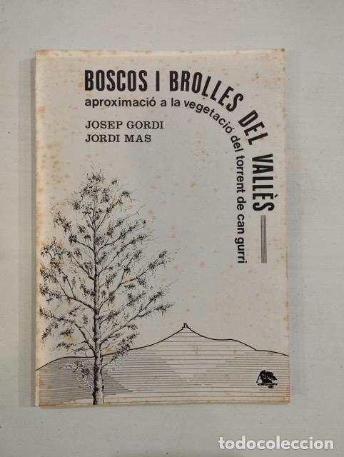 Livros em segunda m&atilde;o: Josep Gordi / Jordi Mas - Boscos i brolles del vall&egrave;s. Aproximaci&oacute; a la vegetaci&oacute; del torrent de can