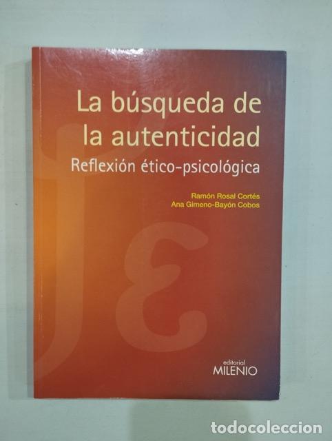 Livros em segunda m&atilde;o: Ram&oacute;n Rosal Cort&eacute;s / Ana Gimeno-Bay&oacute;n Cobos - La b&uacute;squeda de la autenticidad. Reflexi&oacute;n &eacute;tico-psicol