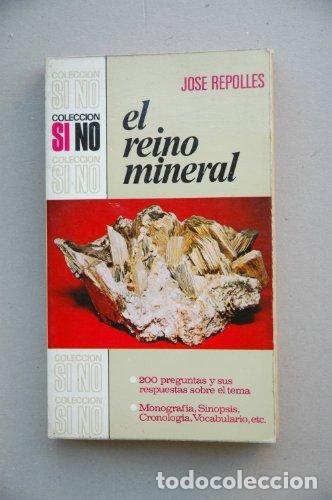 Libros: EL REINO MINERAL - Jos&eacute; Repolles.
