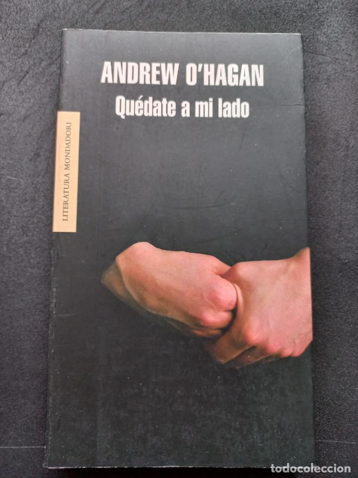 Libros: Andrew OHagan - Qu&eacute;date a mi lado - Foto 1