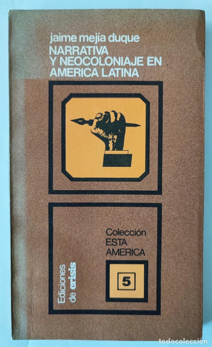 Libros: NARRATIVA Y NEOCOLONIAJE EN AM&Eacute;RICA LATINA - Jaime Mej&iacute;a Duque