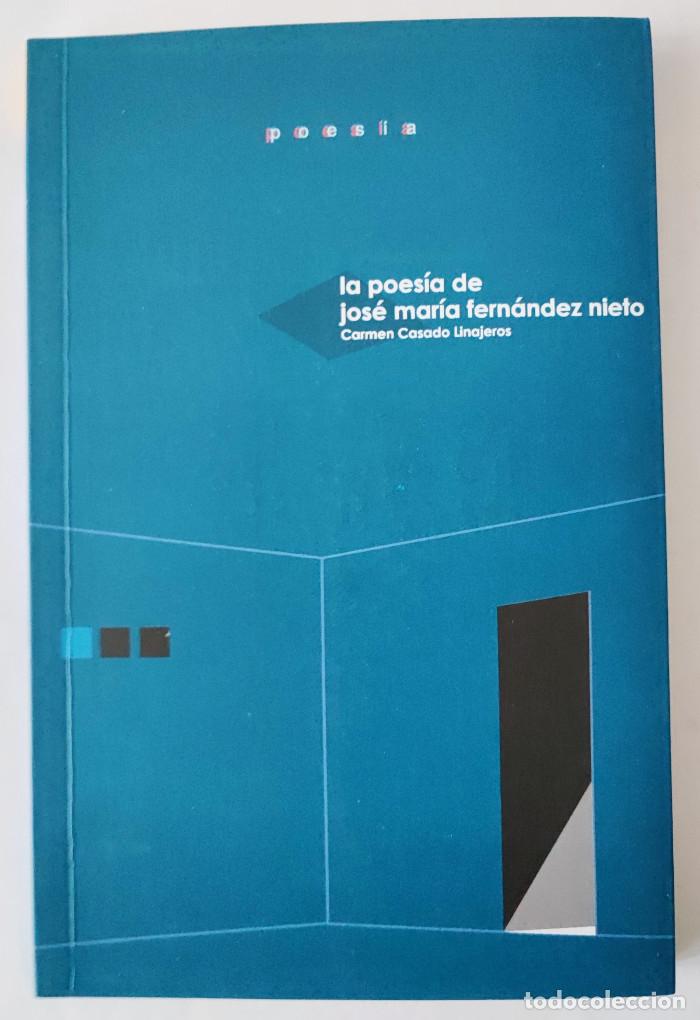 Livres: LA POES&Iacute;A DE JOS&Eacute; MAR&Iacute;A FERN&Aacute;NDEZ NIETO - Carmen Casado Linarejos