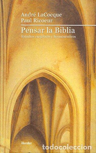 Libri di seconda mano: PENSAR LA BIBLIA - ESTUDIOS EXEG&Eacute;TICOS Y HERMEN&Eacute;UTICOS - Andr&eacute; LaCocque; Paul Ricoeur