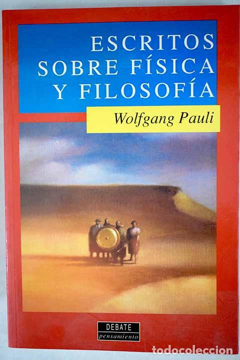 Livres: ESCRITOS SOBRE F&Iacute;SICA Y FILOSOF&Iacute;A - Wolfgang Pauli